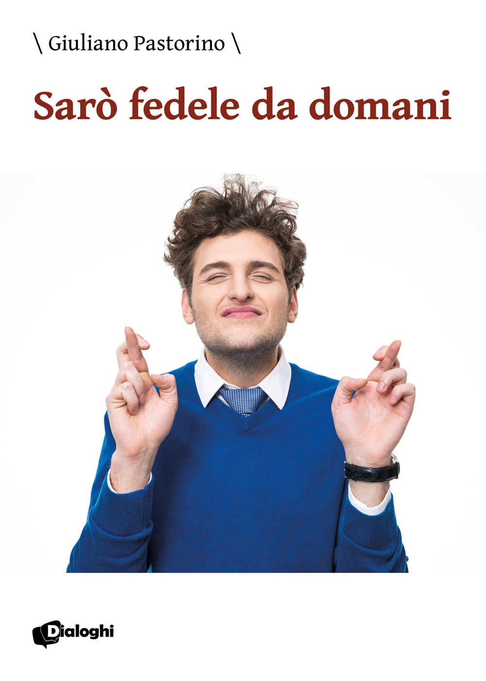 Sarò fedele da domani