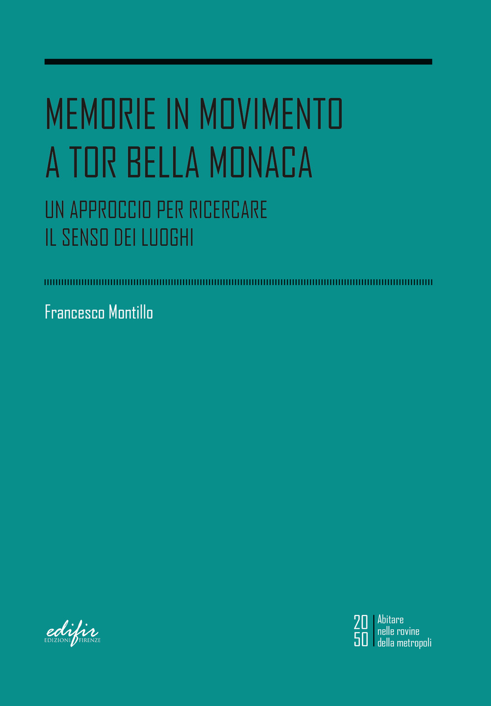 Memorie in movimento a Tor Bella Monaca. Un approccio per ricercare il senso dei luoghi