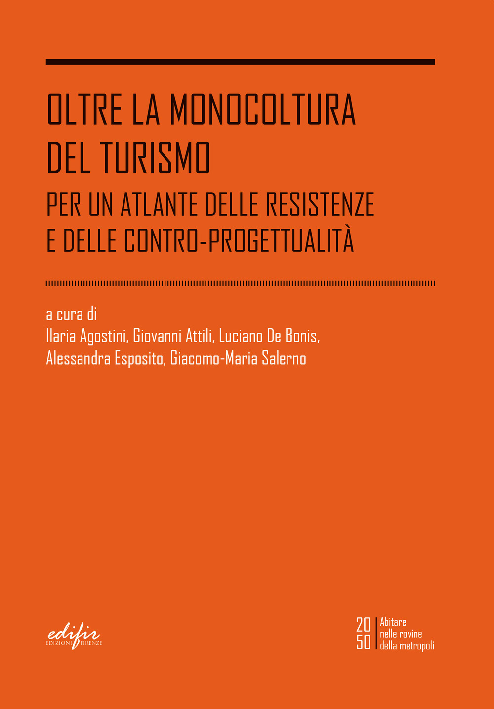 Oltre la monocoltura del turismo. Per un atlante delle resistenze e delle contro-progettualità