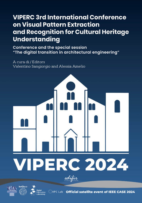 VIPERC 3rd International Conference on Visual Pattern Extraction and Recognition for Cultural Heritage Understanding. Conference and the special session «The digital transition in architectural engineering». Ediz. illustrata