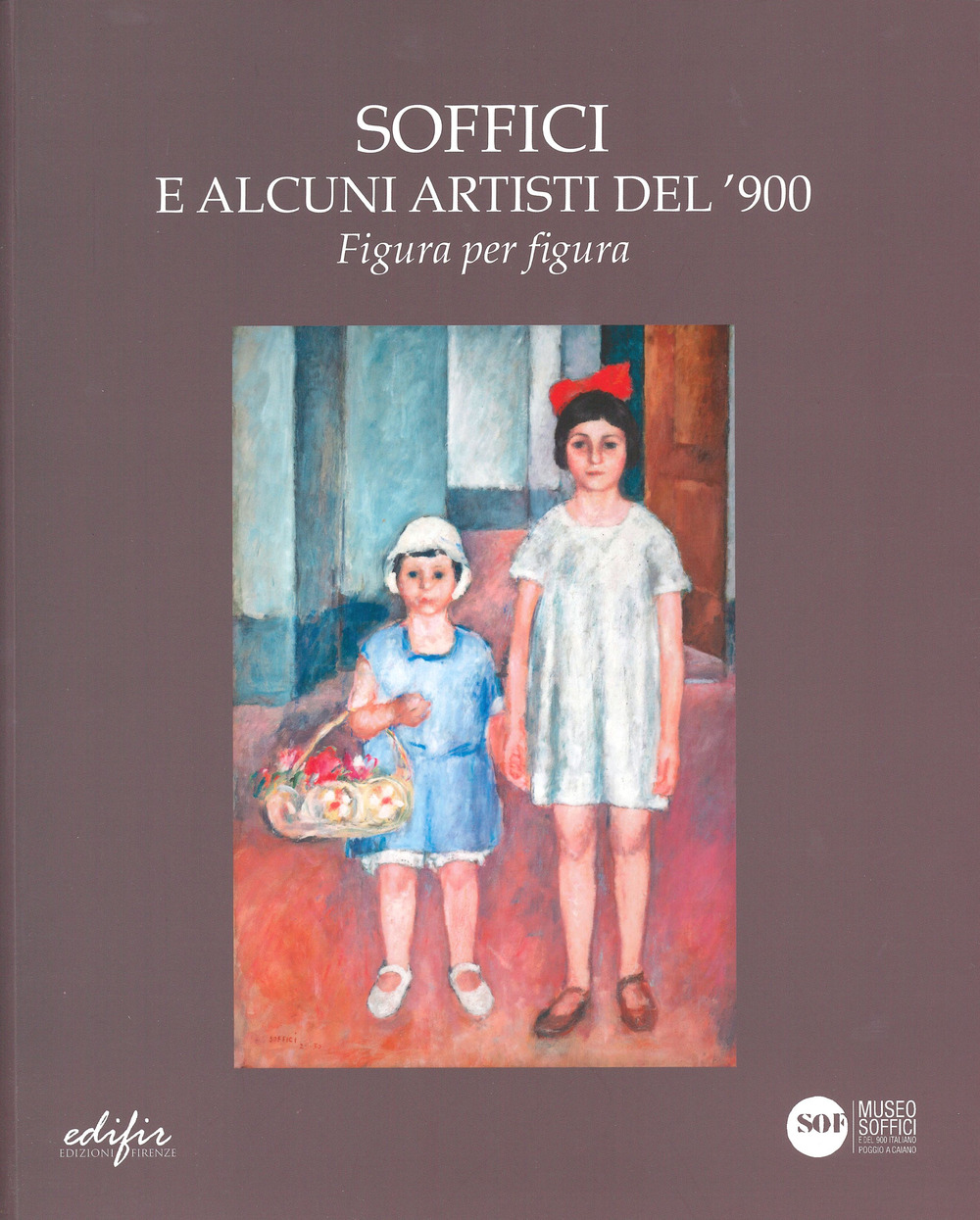 Soffici e alcuni artisti del '900. Figura per figura. Catalogo della mostra (Poggio a Caiano, 30 novembre 2024-25 gennaio 2025). Ediz. a colori