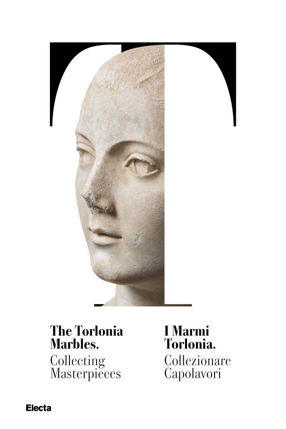 I marmi Torlonia. Collezionare capolavori-The Torlonia marbles. Collecting masterpieces. Catalogo della mostra (Roma, 14 ottobre 2020-29 giugno 2021). Ediz. bilingue