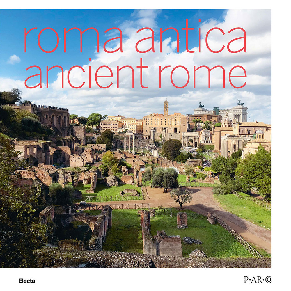 Roma antica-Ancient Rome. Ediz. bilingue