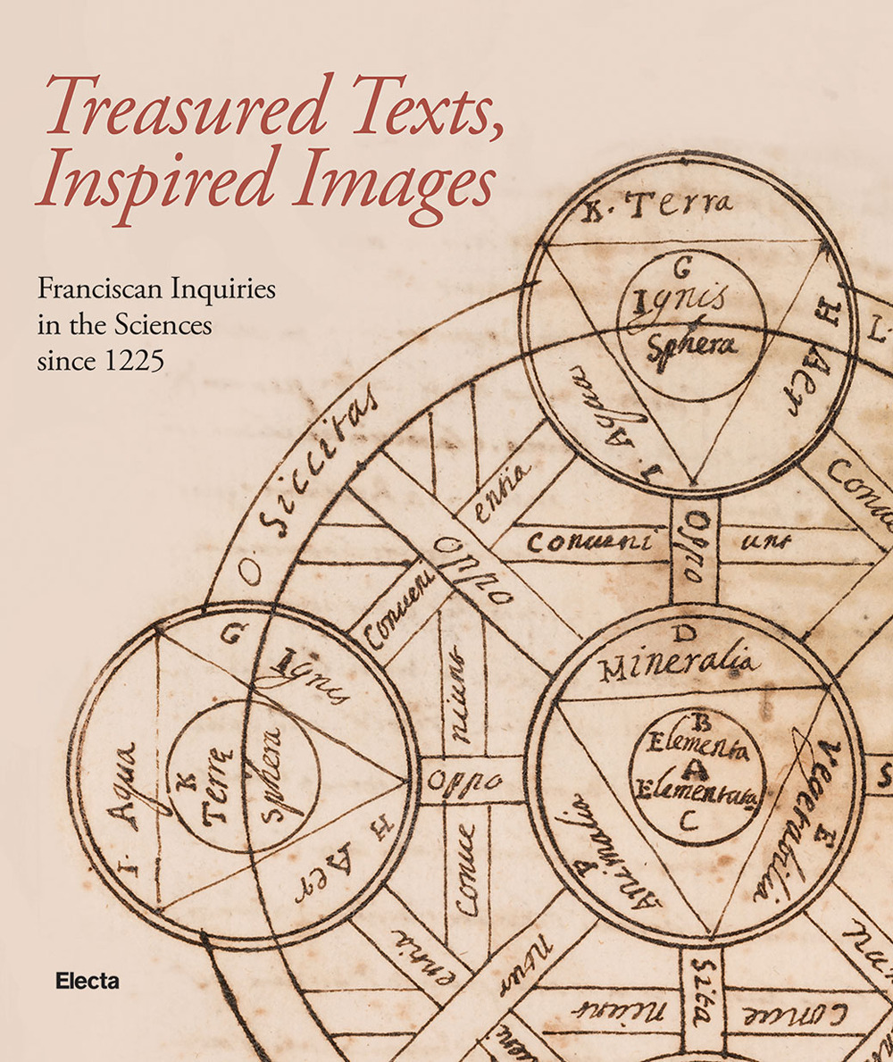 Treadured texts, inspired images. Franciscan inquiries in the Sciences since 1225. Ediz. illustrata