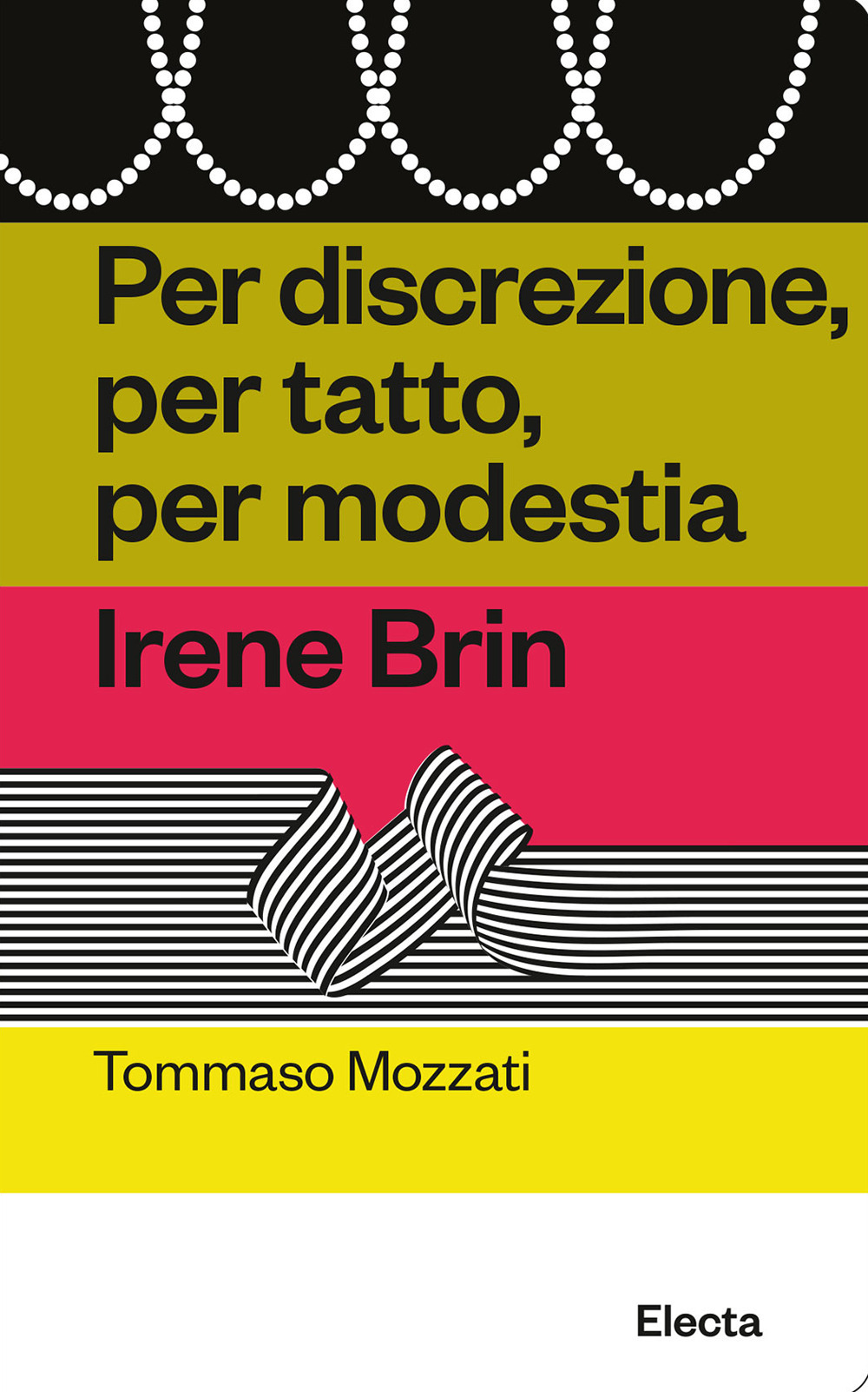 Per discrezione, per tatto, per modestia. Irene Brin