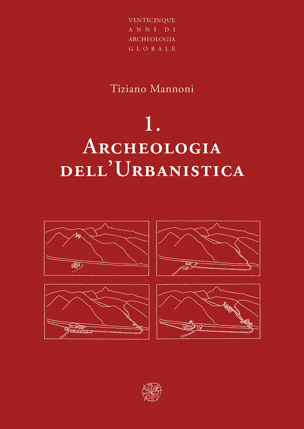 Archeologia dell'urbanistica. Nuova ediz.