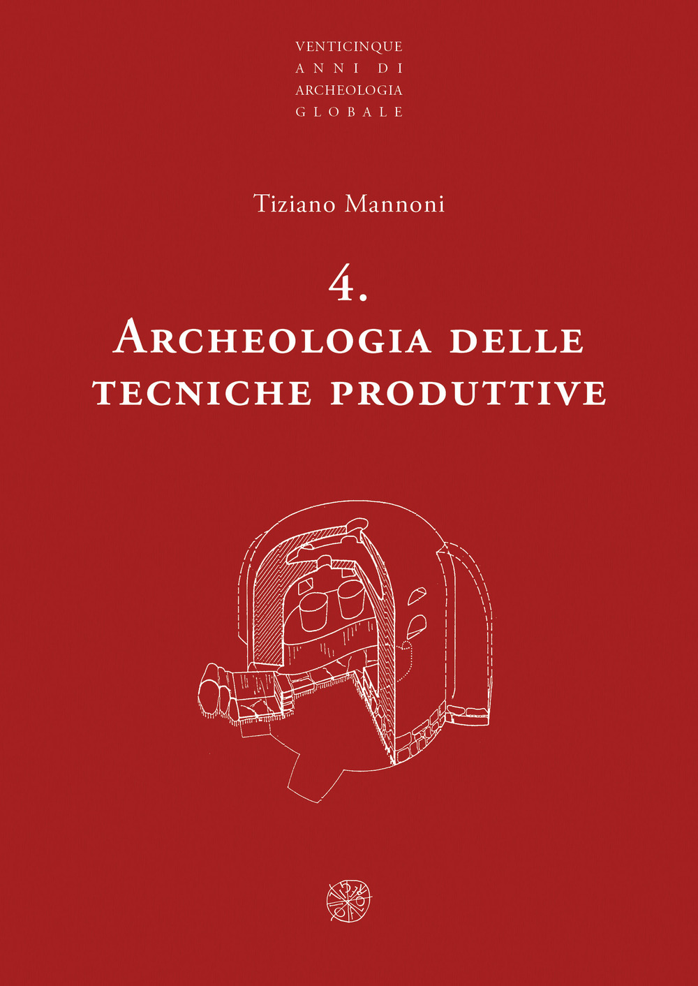 Archeologia delle tecniche produttive. Nuova ediz.