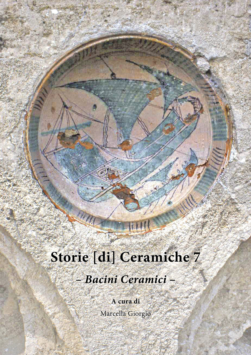 Storie [di] ceramiche. Ediz. multilingue. Vol. 7: Bacini ceramici