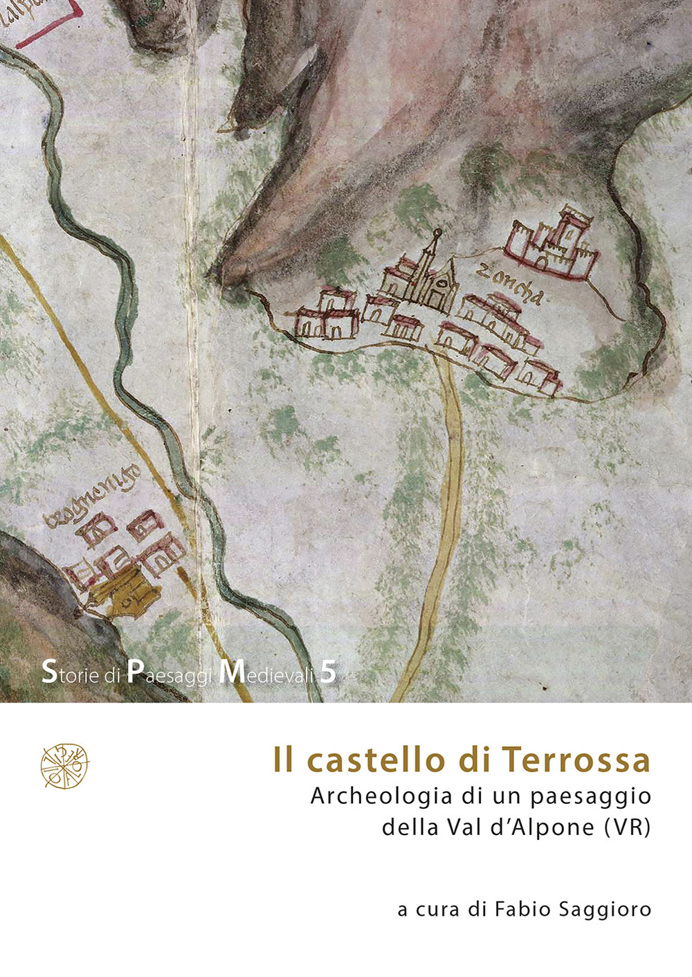 Il castello di Terrossa. Archeologia di un paesaggio della Val D'Alpone (VR)