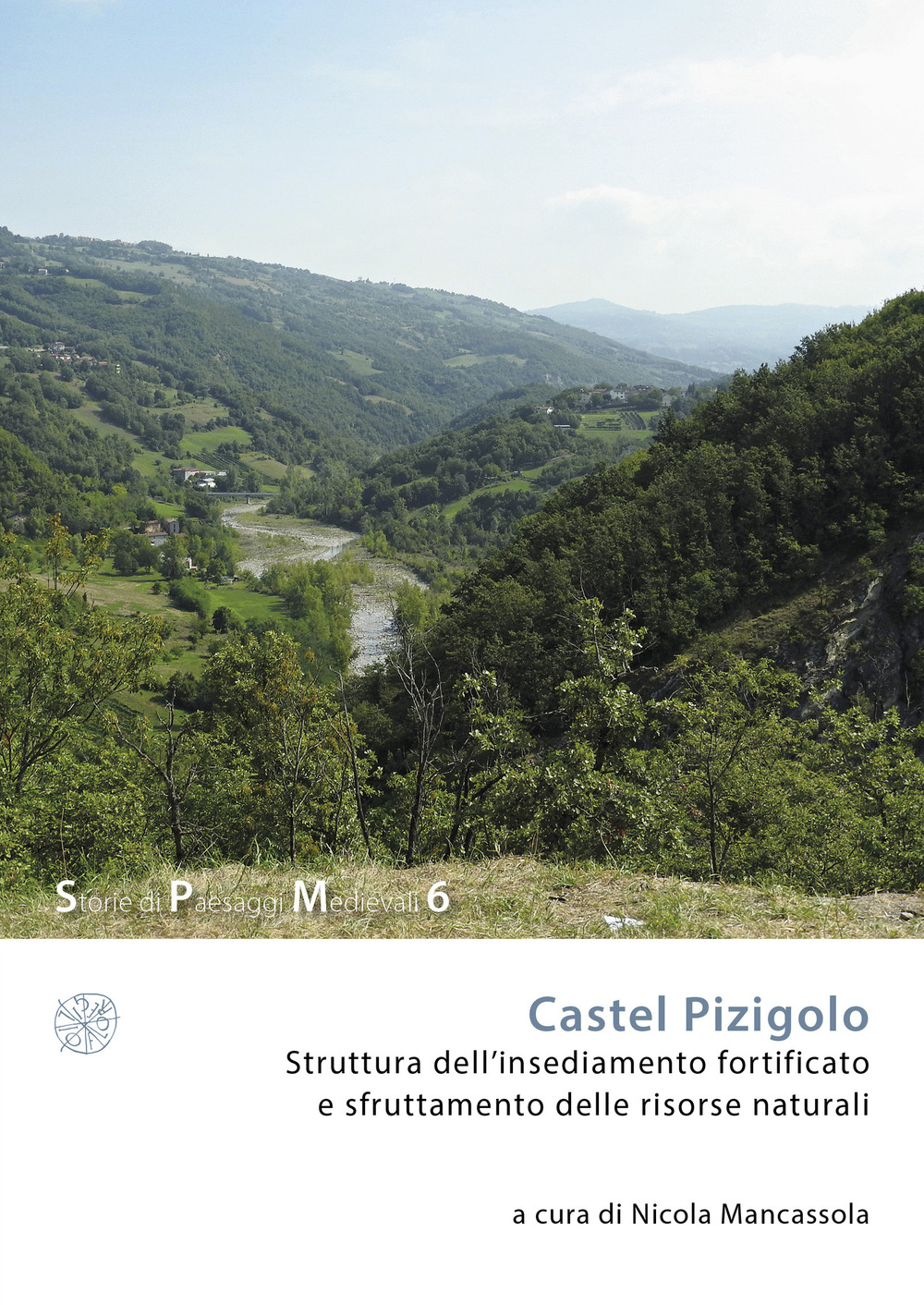 Castel Pizigolo. Struttura dell'insediamento fortificato e sfruttamento delle risorse naturali. Nuova ediz.