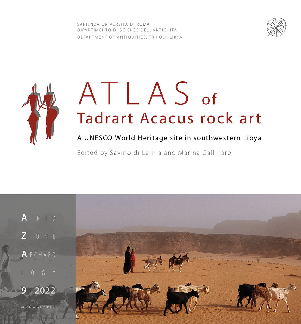 Atlas of Tadrart Acacus rock art. A UNESCO World Heritage site in southwestern Libya. Nuova ediz.