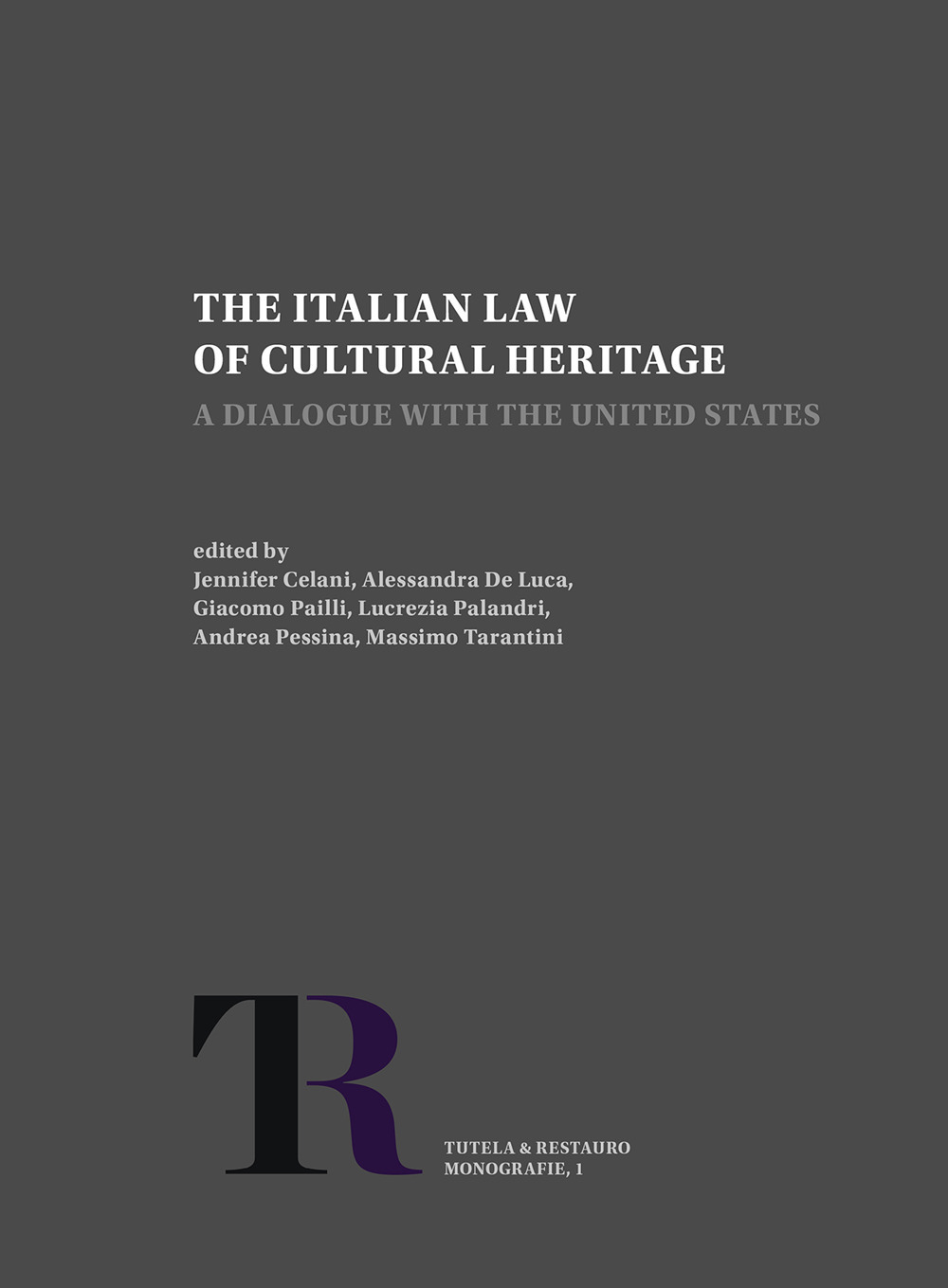 The Italian Law of Cultural Heritage. A Dialogue with the United States. Nuova ediz.