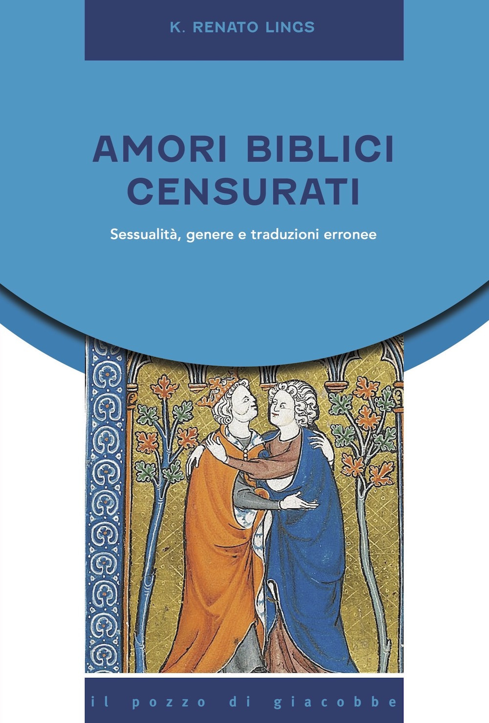 Amori biblici censurati. Sessualità, genere e traduzioni erronee