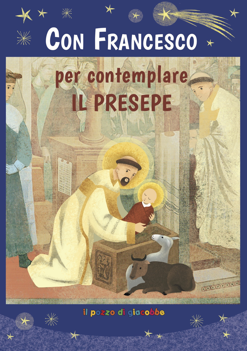 Con Francesco per contemplare il presepe. Ediz. illustrata