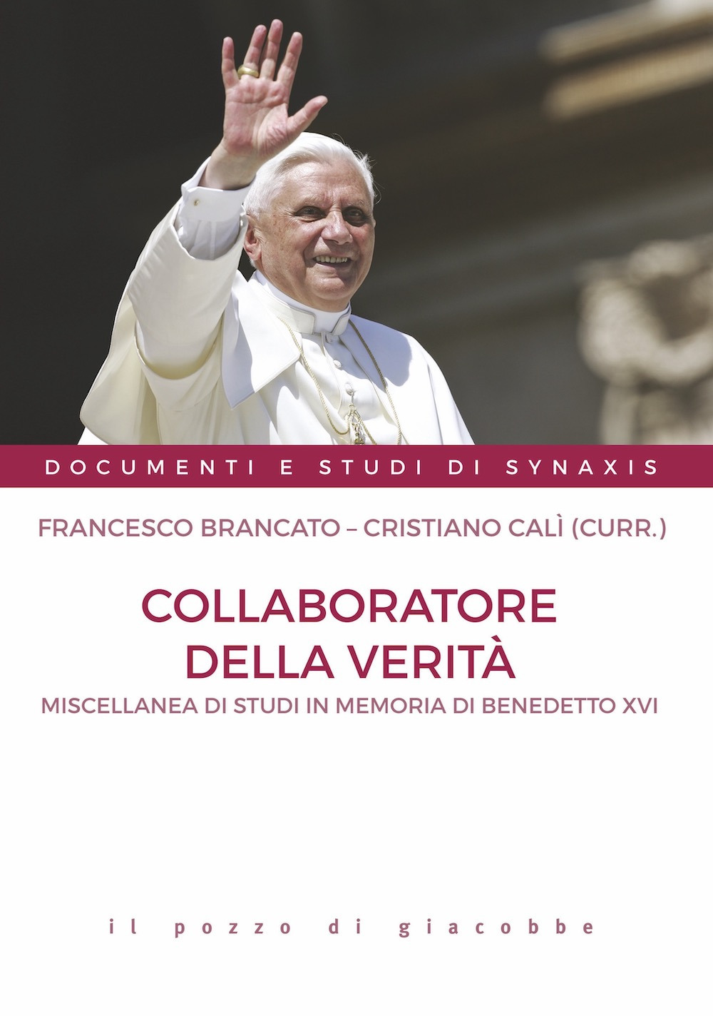 Collaboratore della verità. Miscellanea di studi in memoria di Benedetto XVI