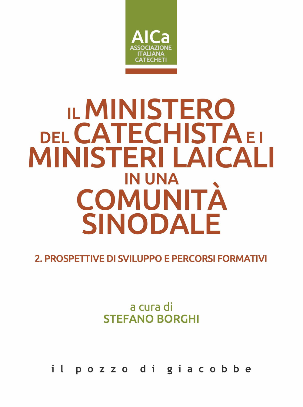 Il ministero del catechista e i ministeri laicali in una comunità sinodale. Vol. 2: Prospettive di sviluppo e percorsi formativi