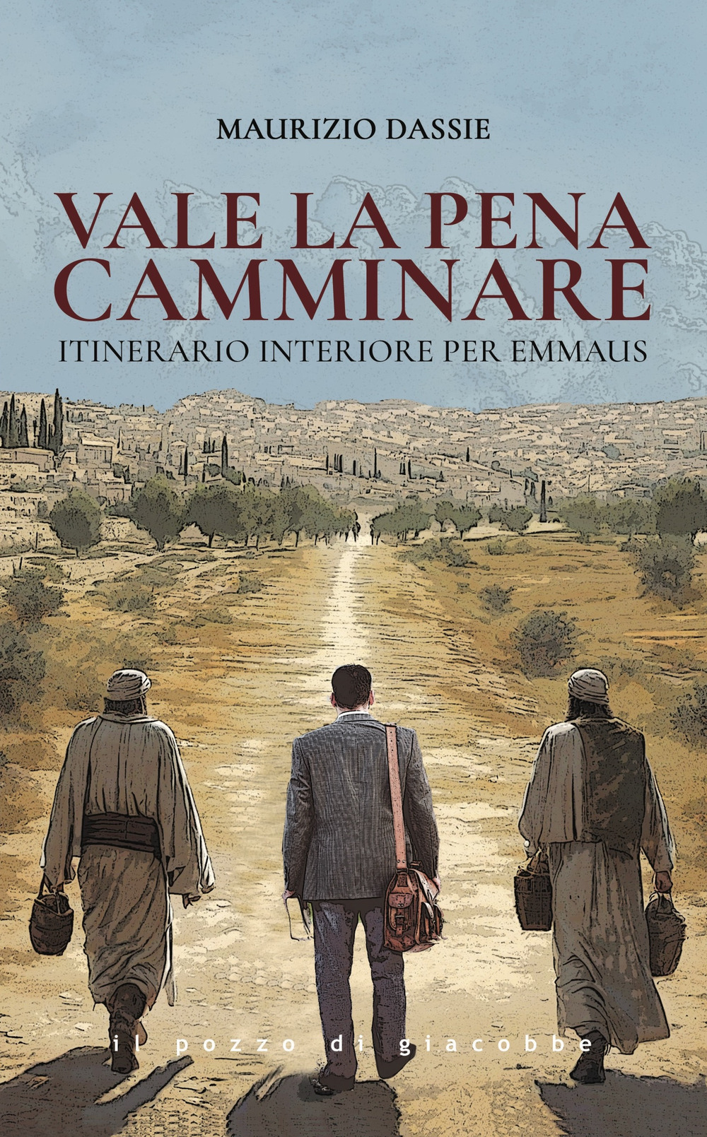 Vale la pena camminare. Itinerario interiore per Emmaus