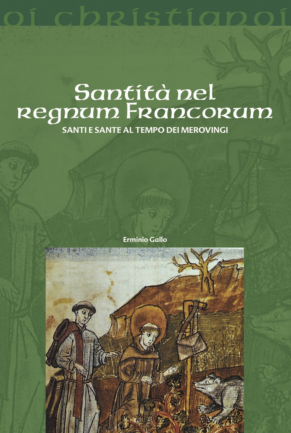 Santità nel regnum francorum. Santi e sante al tempo dei Merovingi