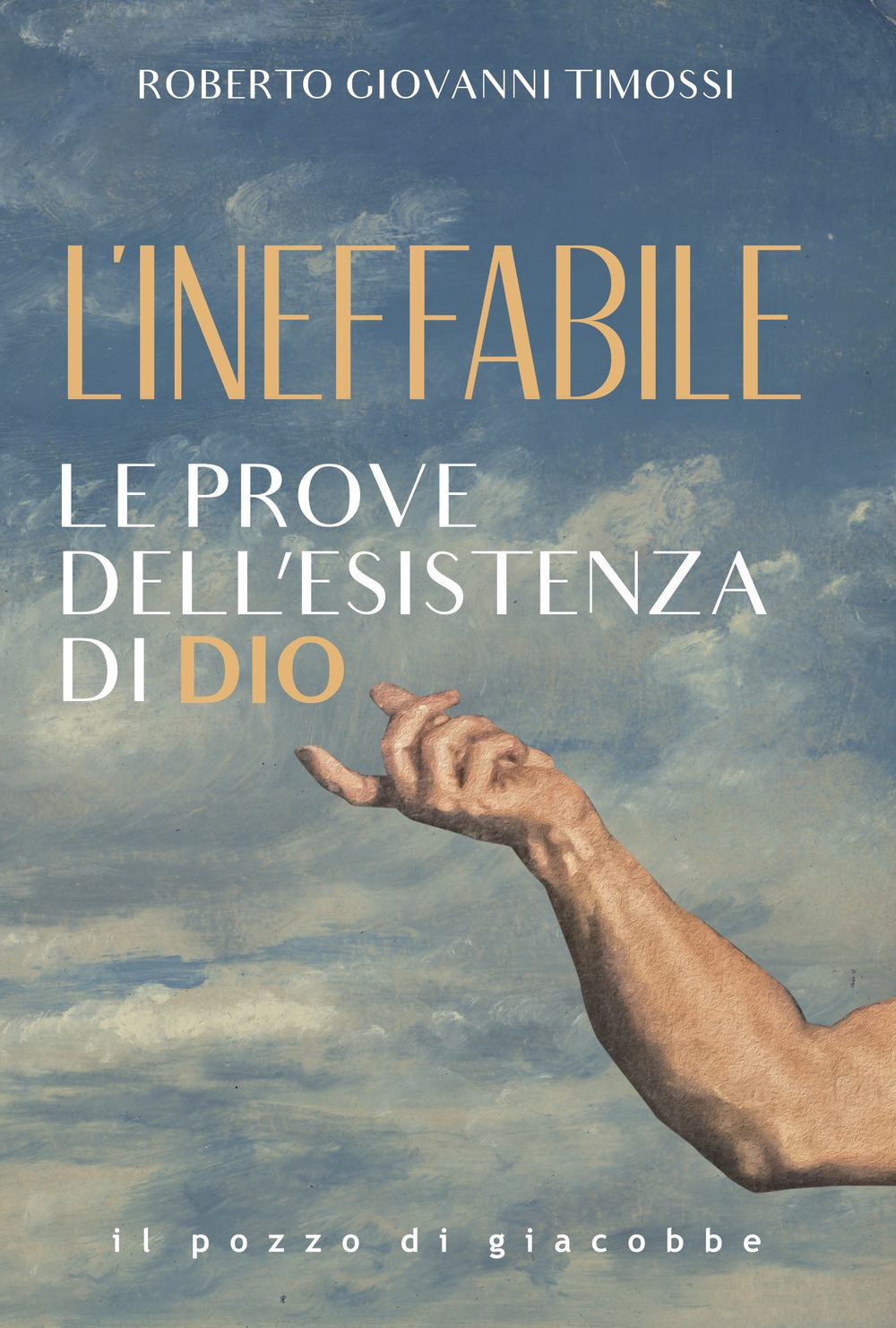 L'Ineffabile. Le prove dell'esistenza di Dio