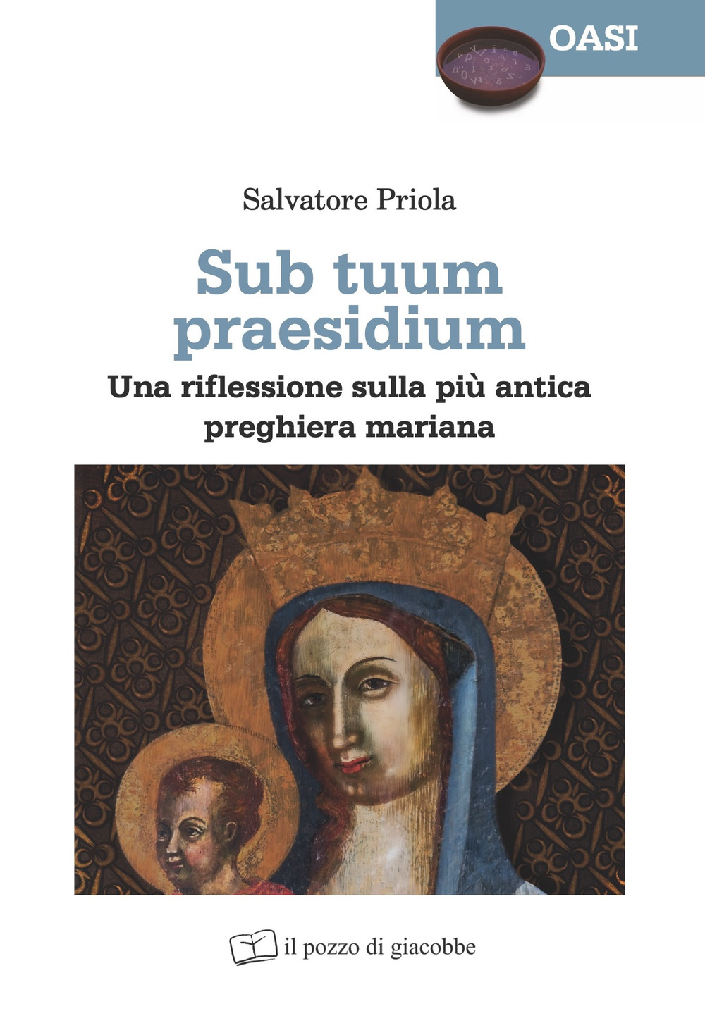 Sub tuum praesidium. Una riflessione sulla più antica preghiera mariana