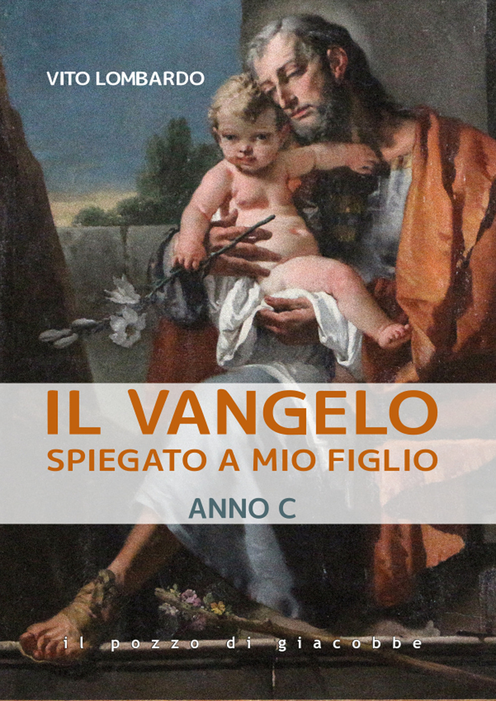 Il Vangelo spiegato a mio figlio. Anno C