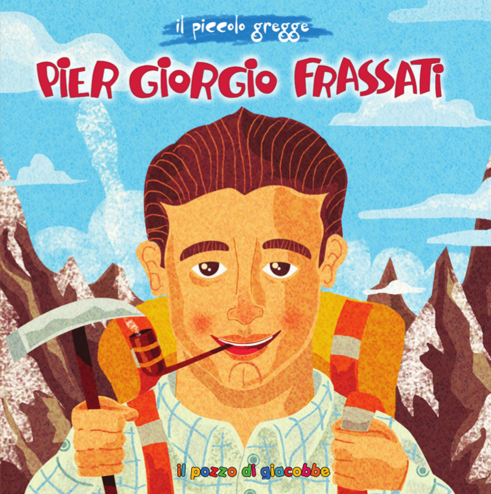 Pier Giorgio Frassati. Ediz. illustrata