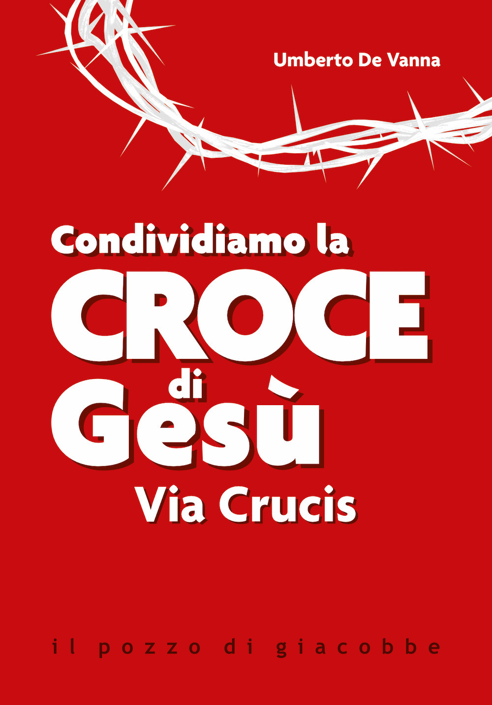 Condividiamo la croce di Gesù. Via Crucis. Nuova ediz.