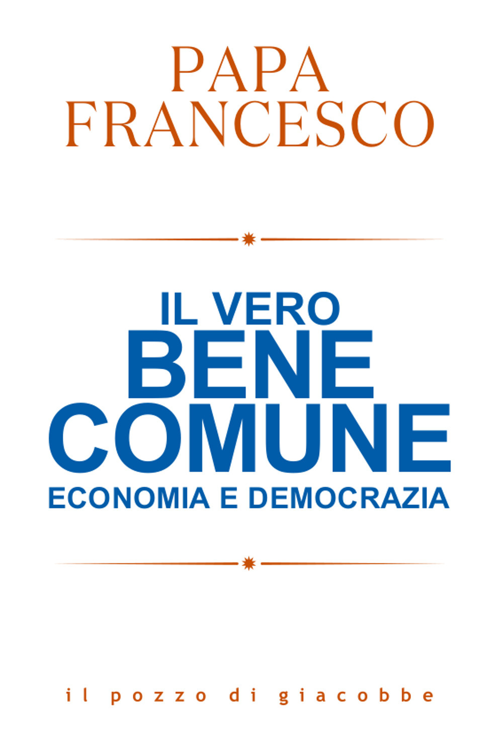 Il vero bene comune. Economia e democrazia