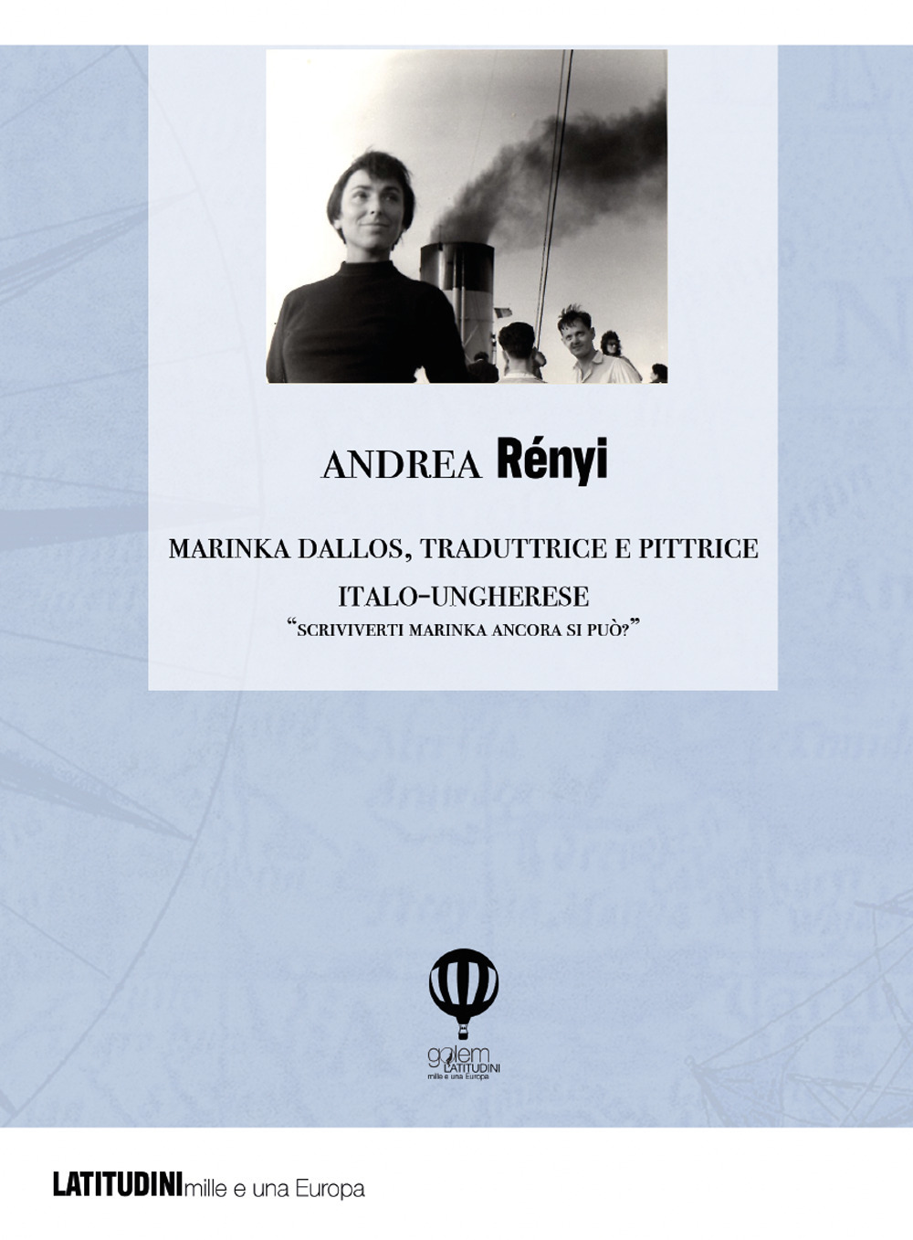 Marinka Dallos. Traduttrice e pittrice italo-ungherese. «Scriviverti Marinka ancora si può?»