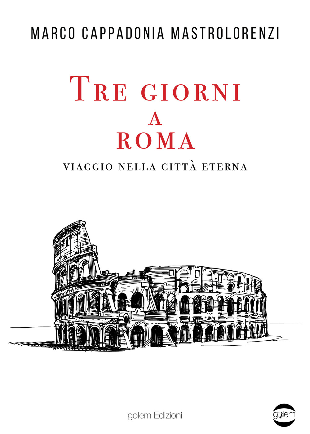 Tre giorni a Roma. Viaggio nella città Eterna