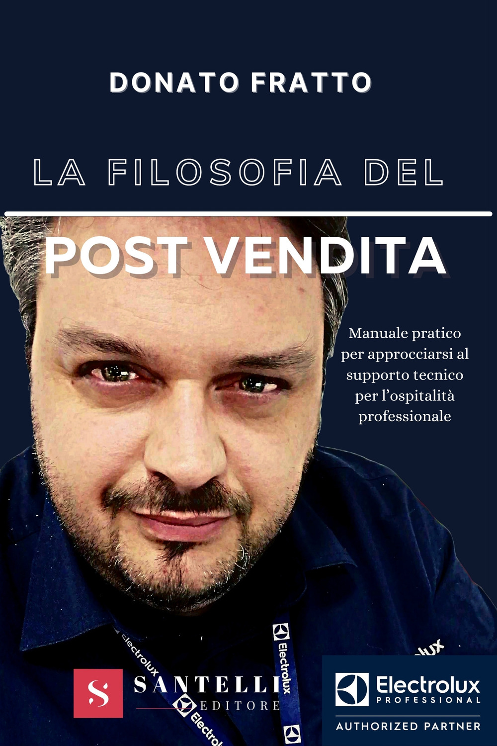 La filosofia del post vendita. Manuale pratico per approcciarsi al supporto tecnico per l'ospitalità professionale