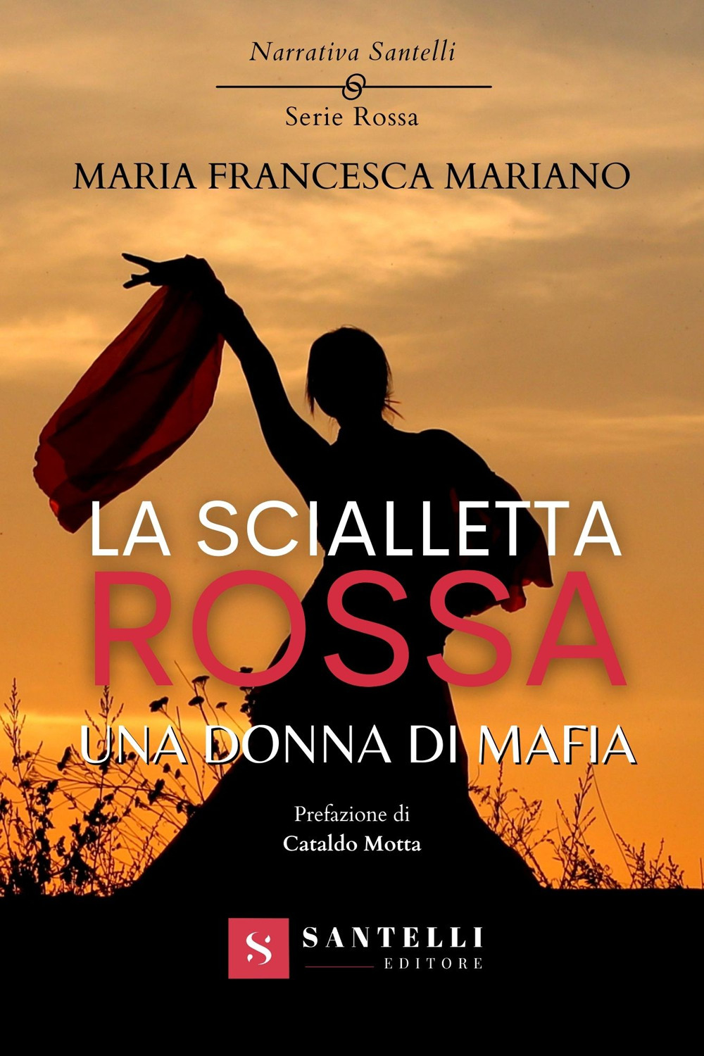 La scialletta rossa. Una donna di mafia