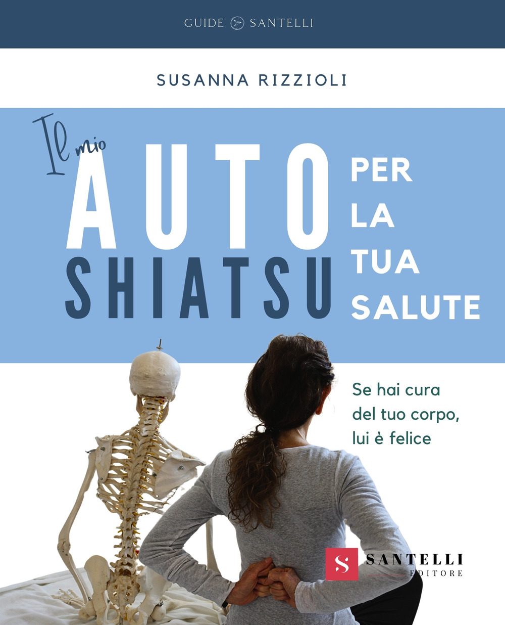 Il mio autoshiatsu per la tua salute. Se hai cura del tuo corpo, lui è felice