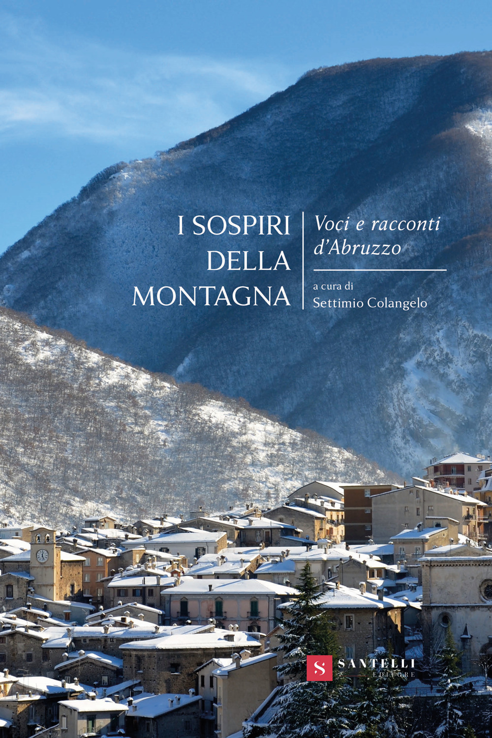 I sospiri della montagna. Voci e racconti d'Abruzzo