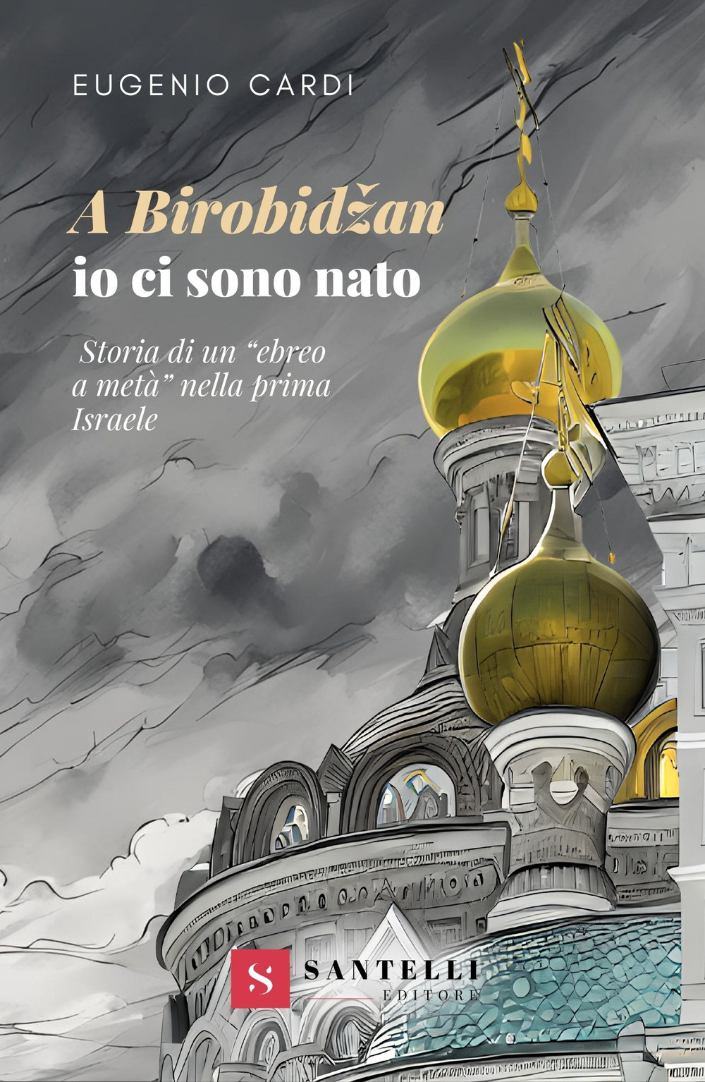 A Birobidzan io ci sono nato. Storia di un «ebreo a metà» nella prima Israele