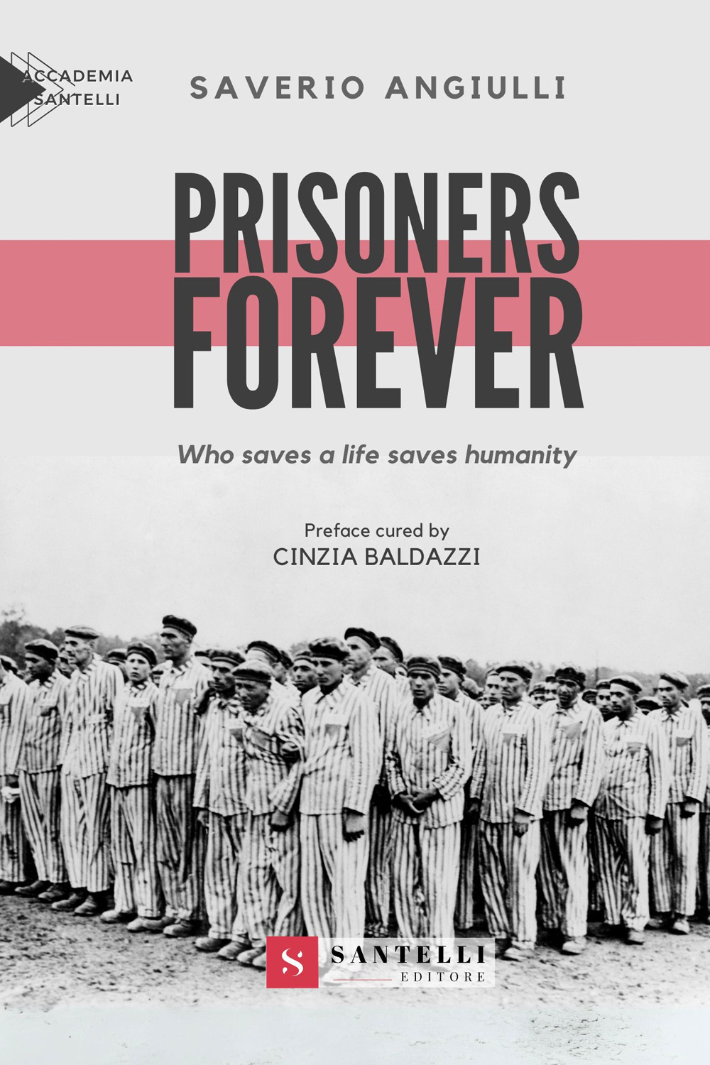 Prisoners forever. Who saves a life saves humanity