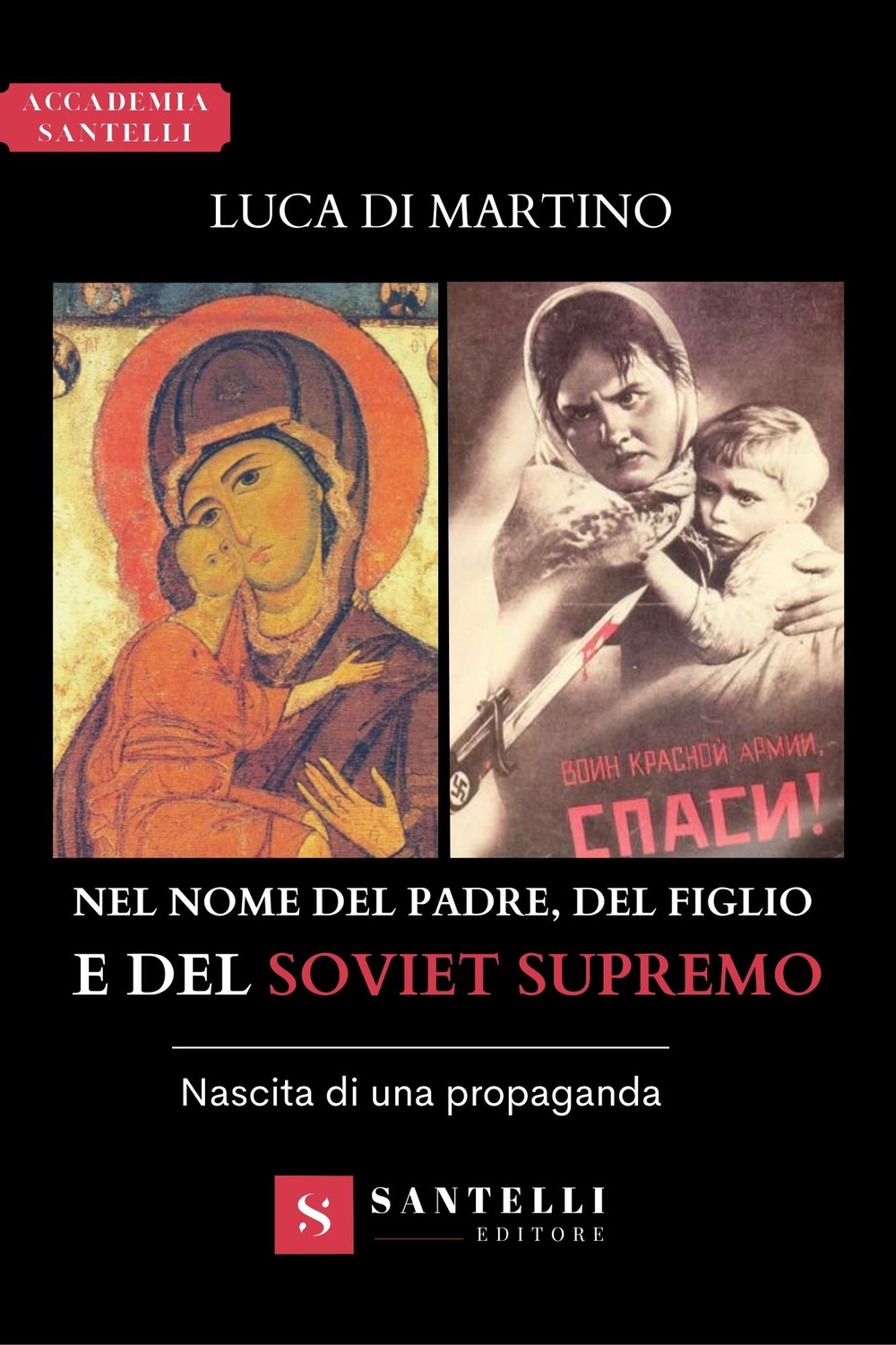 Nel nome del Padre, del Figlio e del Soviet supremo. Nascita di una propaganda