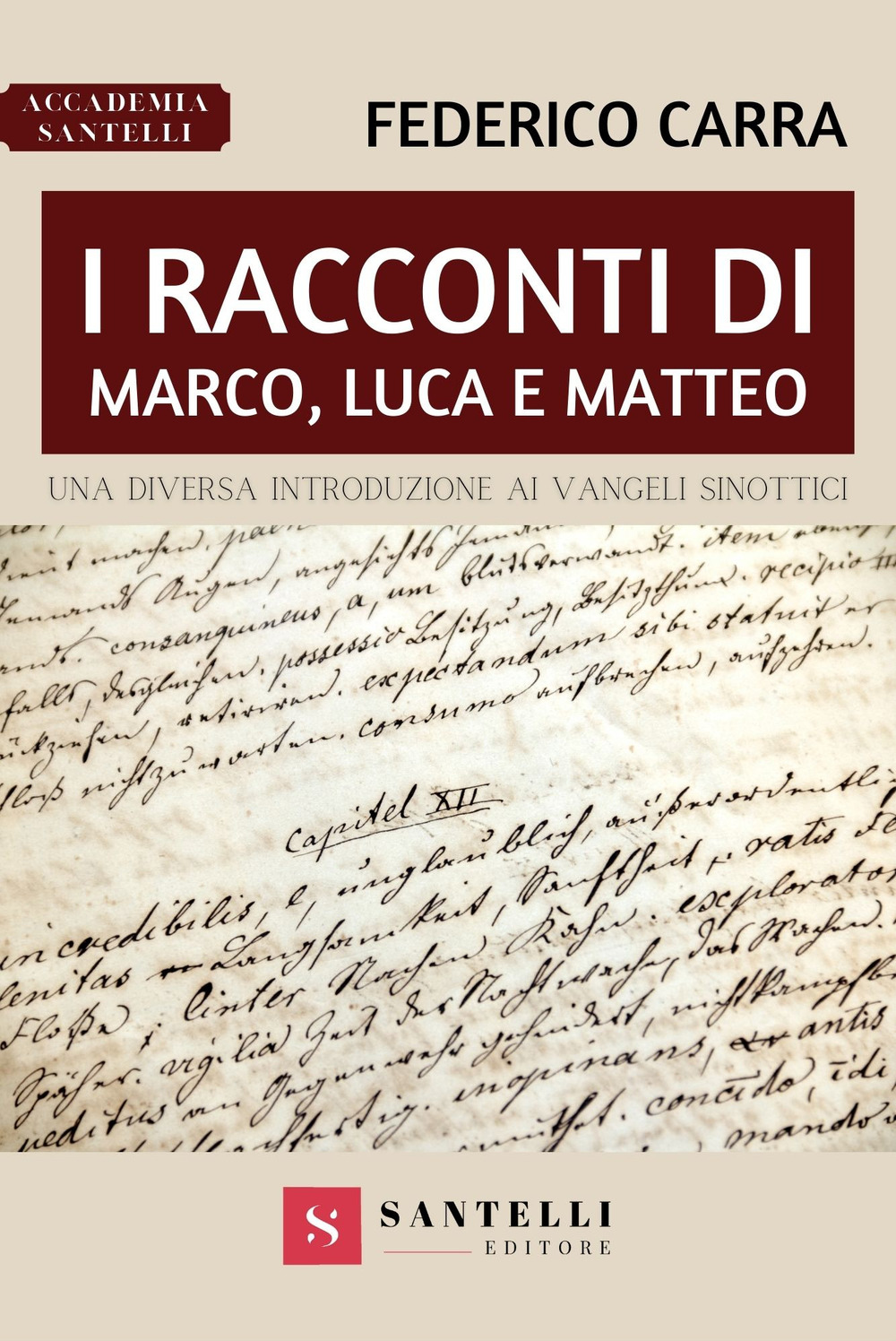 I racconti di Marco, Luca e Matteo. Una diversa introduzione ai Vangeli sinottici