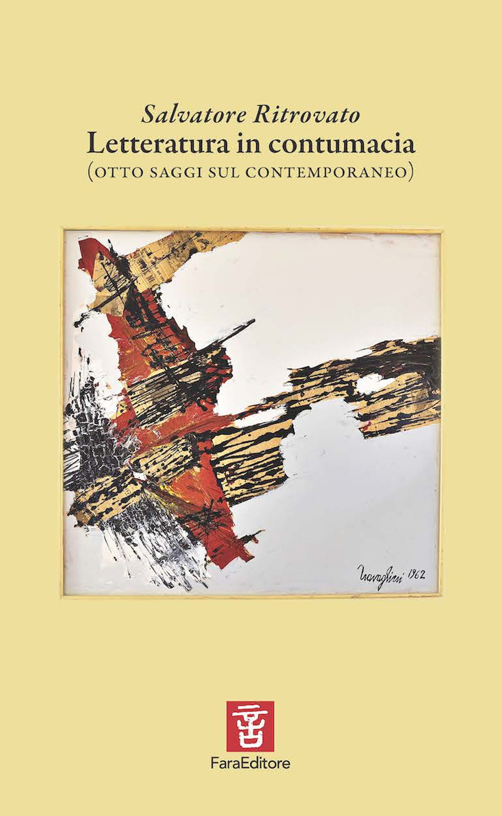 Letteratura in contumacia (otto saggi sul contemporaneo)