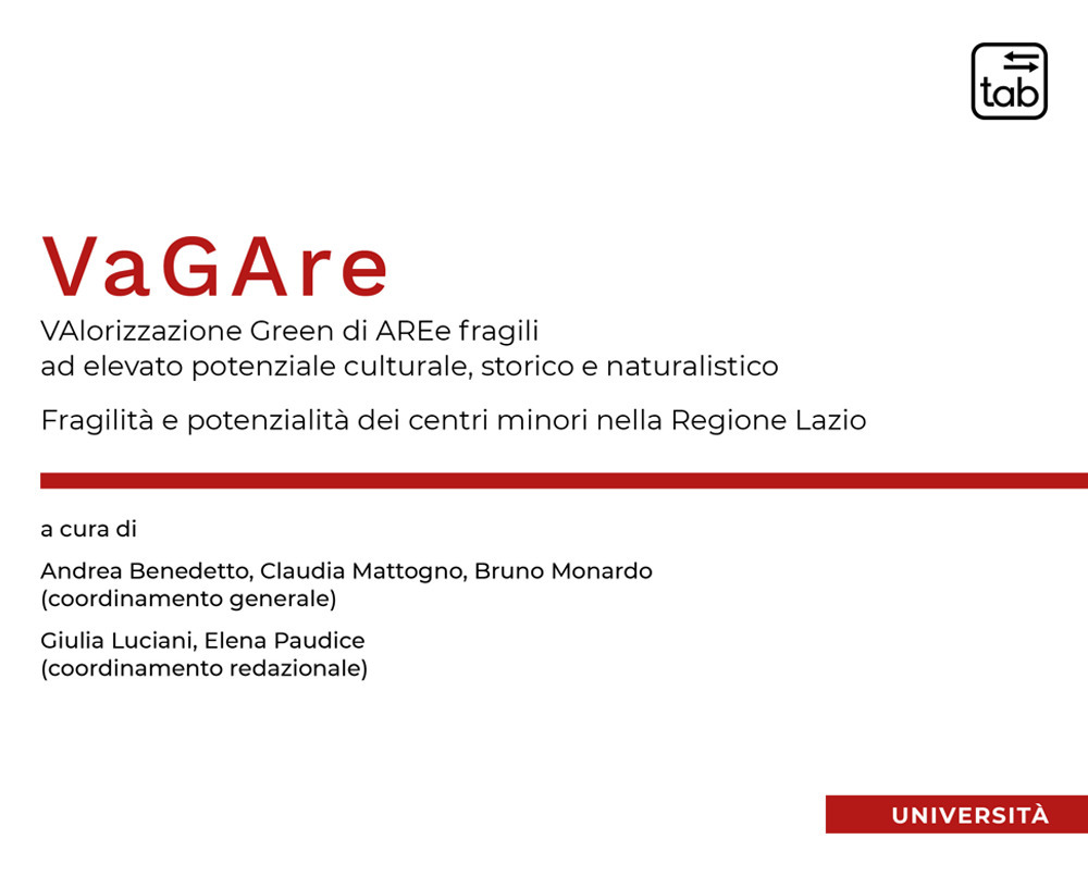 VaGAre. Valorizzazione Green di AREe fragili ad elevato potenziale culturale, storico e naturalistico. Fragilità e potenzialità dei centri minori nella Regione Lazio