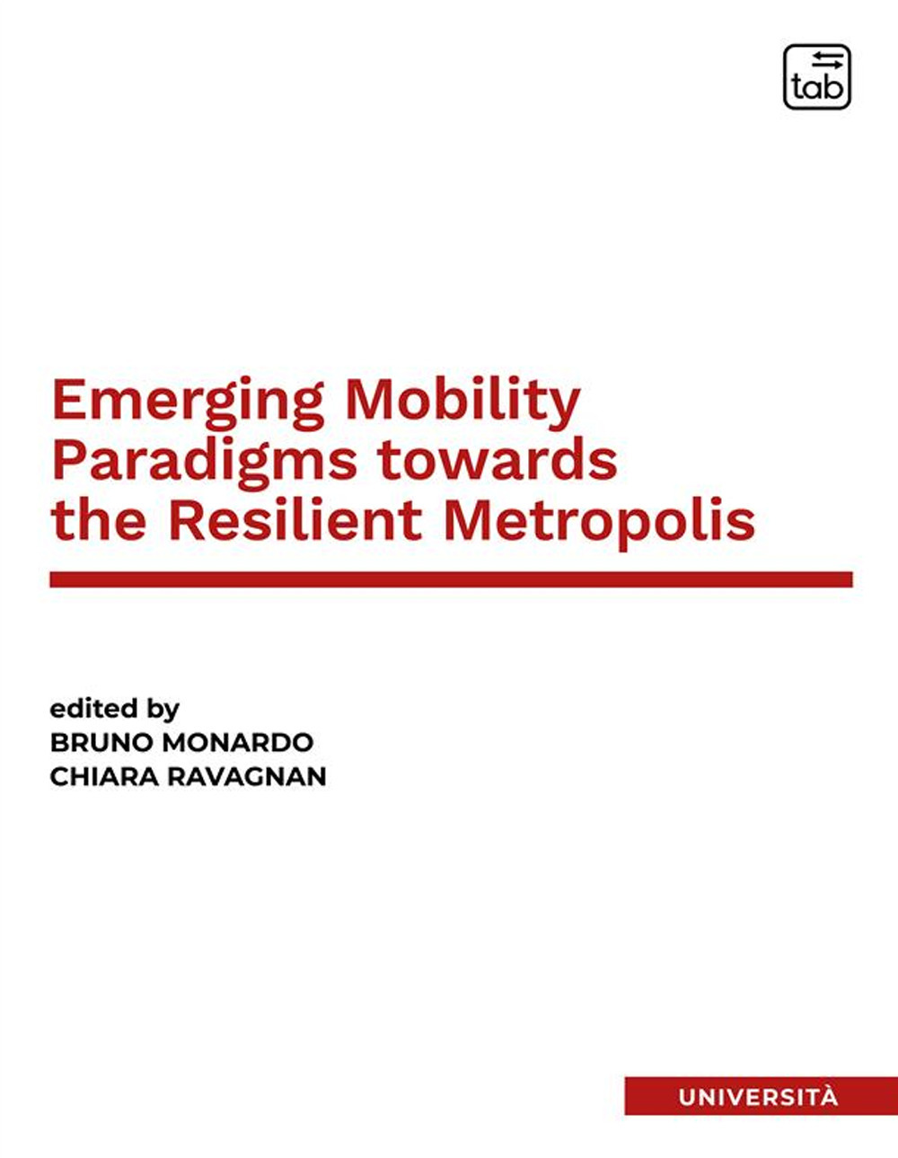 Emerging mobility paradigms towards the resilient metropolis. Ediz. italiana e inglese