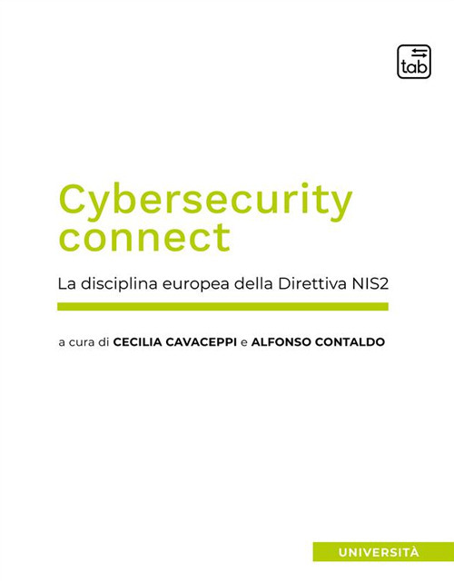 Cybersecurity connect. La disciplina europea della Direttiva NIS2. Nuova ediz.