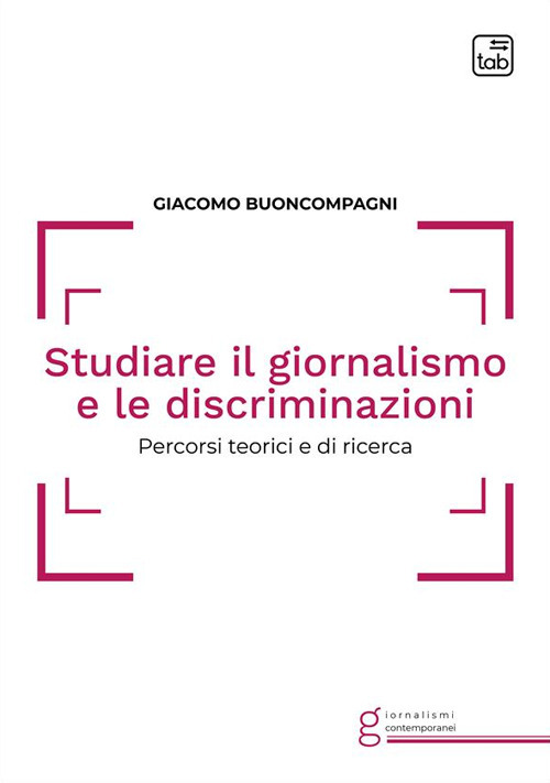 Studiare il giornalismo e le discriminazioni. Percorsi teorici e di ricerca