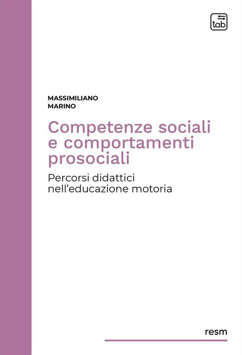 Competenze sociali e comportamenti prosociali. Percorsi didattici nell'educazione motoria