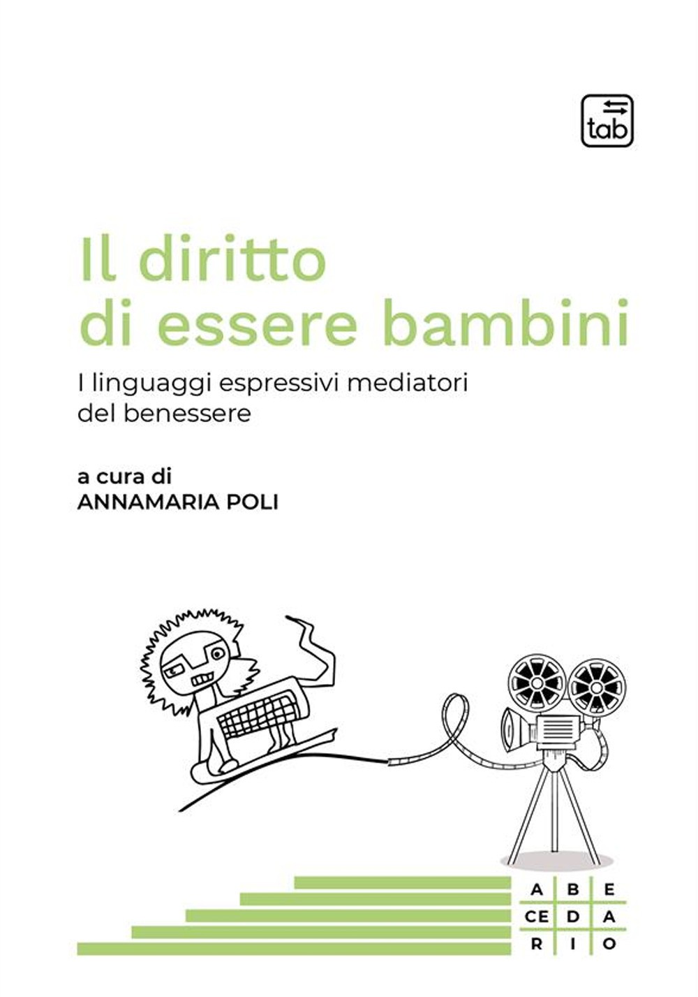 Il diritto di essere bambini. I linguaggi espressivi mediatori del benessere. Ediz. multilingue