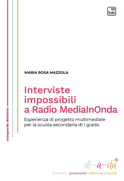 Interviste impossibili a Radio MediaInOnda. Esperienza di progetto multimediale per la scuola secondaria di I grado