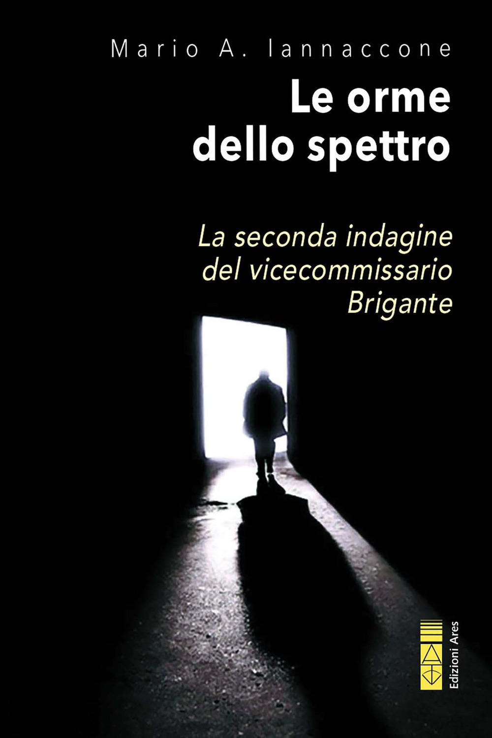 Le orme dello spettro. La seconda indagine del vicecommissario Brigante