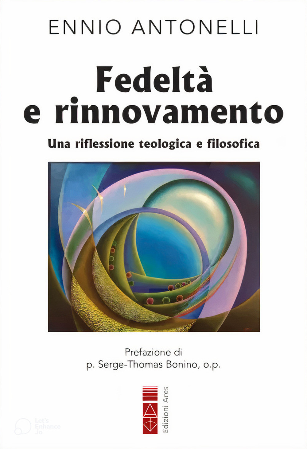 Fedeltà e rinnovamento. Una riflessione teologica e filosofica