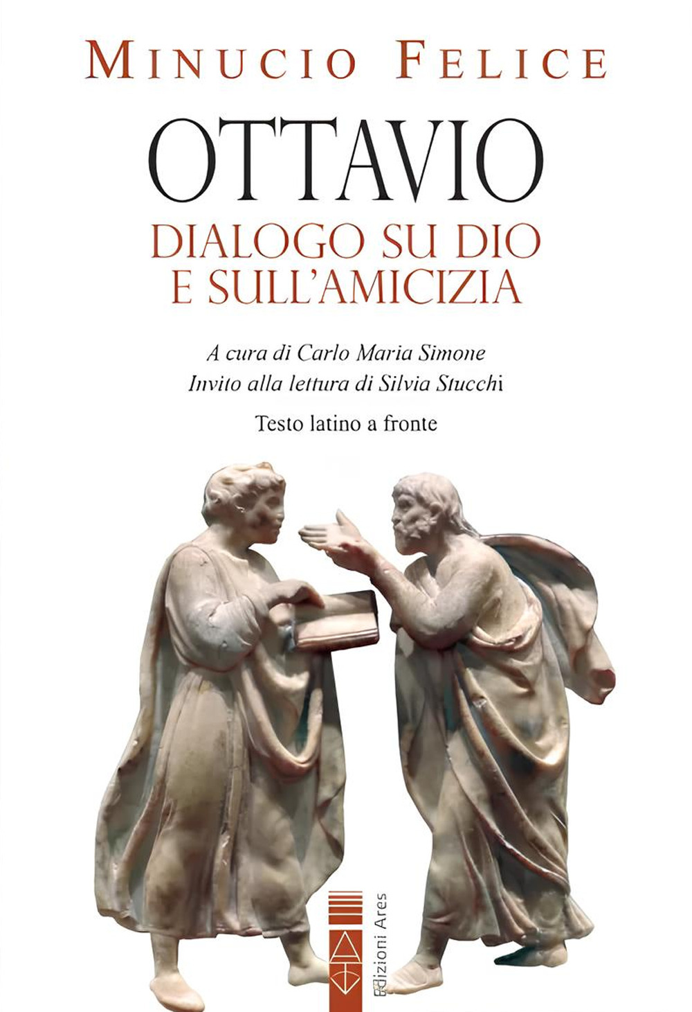 Ottavio. Dialogo su Dio e sull'amicizia. Nuova ediz.