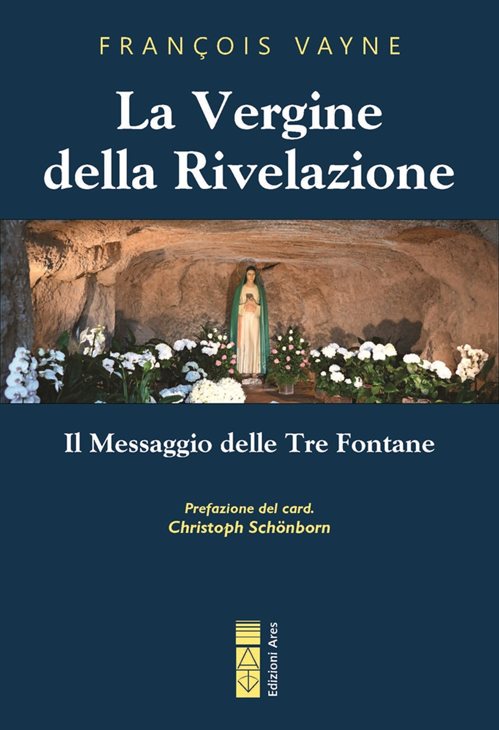 La Vergine della rivelazione. Il messaggio delle tre fontane